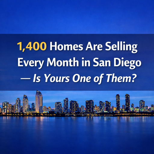 1,400 Homes Are Selling Every Month in San Diego — Is Yours One of Them?