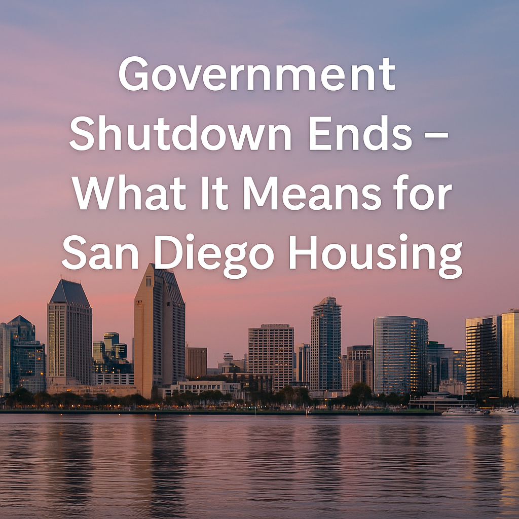 Government Shutdown Ending? What It Means for San Diego Home Prices and Buyer Demand